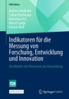 Image for Indikatoren Für Die Messung Von Forschung, Entwicklung Und Innovation: Steckbriefe Mit Hinweisen Zur Anwendung