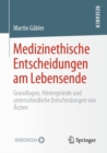 Image for Medizinethische Entscheidungen Am Lebensende: Grundlagen, Hintergründe Und Unterschiedliche Entscheidungen Von Årzten