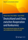 Image for Deutschland Und China Zwischen Kooperation Und Konkurrenz: Eine Vergleichende Analyse Der Sozialen Und Sozialistischen Marktwirtschaft
