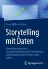 Image for Storytelling mit Daten : Erkenntnisse gewinnen, Strategie entwickeln und Unternehmenskommunikation auf ein neues Level heben