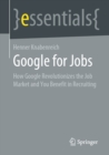 Image for Google for Jobs: How Google Revolutionizes the Job Market and You Benefit in Recruiting