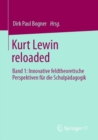 Image for Kurt Lewin Reloaded: Band 1: Innovative Feldtheoretische Perspektiven Fur Die Schulpadagogik