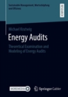 Image for Energy Audits : Theoretical Examination and Modeling of Energy Audits