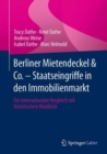 Image for Berliner Mietendeckel &amp; Co. - Staatseingriffe in den Immobilienmarkt : Ein internationaler Vergleich mit historischem Ruckblick