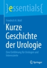 Image for Kurze Geschichte der Urologie : Eine Einfuhrung fur Urologen und Interessierte