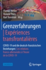 Image for Grenzerfahrungen | Experiences transfrontalieres : COVID-19 und die deutsch-franzosischen Beziehungen | Les relations franco-allemandes a l’heure de la COVID-19