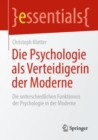 Image for Die Psychologie Als Verteidigerin Der Moderne: Die Unterschiedlichen Funktionen Der Psychologie in Der Moderne