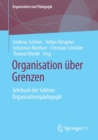 Image for Organisation uber Grenzen : Jahrbuch der Sektion Organisationspadagogik