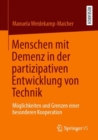 Image for Menschen Mit Demenz in Der Partizipativen Entwicklung Von Technik: Moglichkeiten Und Grenzen Einer Besonderen Kooperation