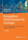 Image for Kompaktkurs Finite Elemente fur Einsteiger : Theorie und Beispiele zur Approximation linearer Feldprobleme