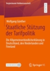 Image for Staatliche Stutzung Der Tarifpolitik: Die Allgemeinverbindlicherklarung in Deutschland, Den Niederlanden Und Finnland