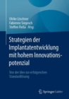 Image for Strategien der Implantatentwicklung mit hohem Innovationspotenzial : Von der Idee zur erfolgreichen Standardloesung
