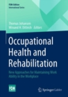 Image for Occupational Health and Rehabilitation: New Approaches for Maintaining Work Ability in the Workplace