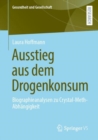 Image for Ausstieg Aus Dem Drogenkonsum: Biographieanalysen Zu Crystal-Meth-Abhangigkeit