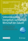Image for Sektorenkopplung  – Energetisch-nachhaltige Wirtschaft der Zukunft : Grundlagen, Modell und Planungsbeispiel eines Gesamtenergiesystems (GES)