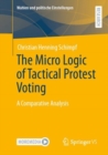 Image for Micro Logic of Tactical Protest Voting: A Comparative Analysis