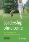 Image for Leadership ohne Leine : Was Fuhrungskrafte von Hunden lernen konnen