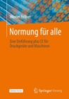 Image for Normung Fur Alle: Eine Einfuhrung Plus CE Fur Druckgerate Und Maschinen