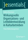 Image for Wirkungsvolle Organisations- und Leitbildentwicklung in Kulturbetrieben : Praxis Kulturmanagement