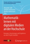 Image for Mathematiklernen Mit Digitalen Medien an Der Hochschule: Konzepte, Umsetzungen Und Ergebnisse Aus Dem Projekt Mamdim
