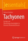 Image for Tachyonen: Partikel Mit Uberlichtgeschwindigkeit in Einsteins Relativitatstheorie