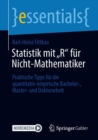 Image for Statistik Mit R&quot; Fur Nicht-Mathematiker: Praktische Tipps Fur Die Quantitativ-Empirische Bachelor-, Master- Und Doktorarbeit