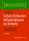 Image for Schutz Kritischer Infrastrukturen im Verkehr : Security Engineering als ganzheitlicher Ansatz