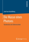 Image for Die Masse eines Photons : Randnotizen der Elektrotechnik