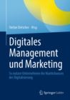 Image for Digitales Management Und Marketing: So Nutzen Unternehmen Die Marktchancen Der Digitalisierung