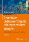 Image for Dezentrale Energieversorgung mit regenerativen Energien : Technik, Markte, kommunale Perspektiven