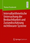 Image for Intervallarithmetische Untersuchung Der Beobachtbarkeit Und Zustandsschatzung Nichtlinearer Systeme