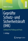 Image for Geprufte Schutz- und Sicherheitskraft (IHK) : Lehrbuch fur Prufung und Praxis