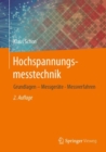 Image for Hochspannungsmesstechnik : Grundlagen – Messgerate - Messverfahren