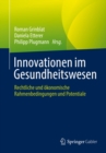 Image for Innovationen Im Gesundheitswesen: Rechtliche Und Okonomische Rahmenbedingungen Und Potentiale