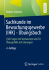 Image for Sachkunde Im Bewachungsgewerbe (IHK) - Ubungsbuch: 250 Fragen Mit Antworten Und 10 Ubungsfalle Mit Losungen