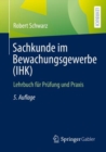 Image for Sachkunde Im Bewachungsgewerbe (IHK): Lehrbuch Für Prüfung Und Praxis