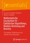 Image for Mathematische Geschichten IV – Euklidischer Algorithmus, Modulo-Rechnung und Beweise : Fur begabte Schulerinnen und Schuler in der Unterstufe