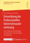 Image for Entwicklung Der Professionellen Unterrichtswahrnehmung: Eine Studie Zur Entwicklung Studierender in Universitaren Praxisphasen