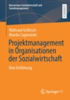 Image for Projektmanagement in Organisationen der Sozialwirtschaft : Eine Einfuhrung