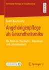 Image for Angehorigenpflege Als Gesundheitsrisiko: Die Rolle Des Haushalts-, Migrations- Und Landerkontexts