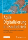 Image for Agile Digitalisierung Im Baubetrieb: Grundlagen, Innovationen, Disruptionen Und Best Practices