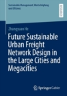 Image for Future Sustainable Urban Freight Network Design in the Large Cities and Megacities