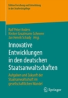 Image for Innovative Entwicklungen in den deutschen Staatsanwaltschaften : Aufgaben und Zukunft der Staatsanwaltschaft im gesellschaftlichen Wandel