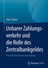 Image for Unbarer Zahlungsverkehr Und Die Rolle Des Zentralbankgeldes: Eine Bilanztechnische Betrachtung