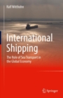 Image for International Shipping: The Role of Sea Transport in the Global Economy