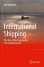 Image for International shipping  : the role of sea transport in the global economy