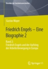 Image for Friedrich Engels - Eine Biographie 2: Band 2: Friedrich Engels Und Der Aufstieg Der Arbeiterbewegung in Europa