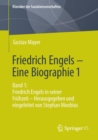 Image for Friedrich Engels – Eine Biographie 1 : Band 1: Friedrich Engels in seiner Fruhzeit – Herausgegeben und eingeleitet von Stephan Moebius