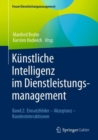 Image for Kunstliche Intelligenz im Dienstleistungsmanagement : Band 2: Einsatzfelder – Akzeptanz – Kundeninteraktionen