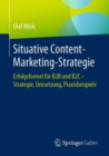 Image for Situative Content-Marketing-Strategie: Erfolgsformel Fur B2B Und B2C - Strategie, Umsetzung, Praxisbeispiele